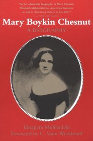 Mary Boykin Chesnut: A Biography (Southern Biography Series)