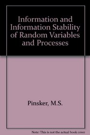 Information and Information Stability of Random Variables and Processes