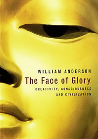 The Face of Glory: Creativity, Consciousness and Civilization