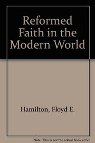 Reformed Faith in the Modern World