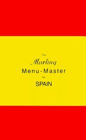 The Marling Menu-Master for Spain: A Comprehensive Manual for Translating the Spanish Menu into American English