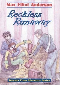 Reckless Runaway (Tweener Press Adventure Series)