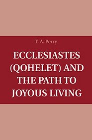 The Book of Ecclesiastes (Qohelet) and the Path to Joyous Living