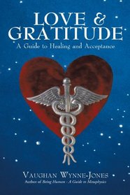 Love and Gratitude: A Guide to Healing and Acceptance