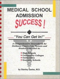 Medical School Admission Success: You Can Get in