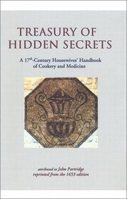 A Treasury of Hidden Secrets: A 17th-century Housewives' Handbook of Cookery and Medicine