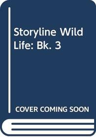 Storyline Wild Life: Bk. 3