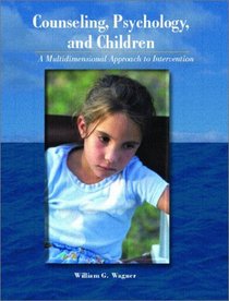 Counseling, Psychology, and Children: A Muiltidimensional Approach to Intervention