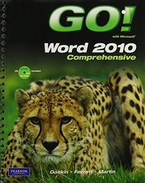 GO! with Microsoft Word 2010, Comprehensive, and myitlab