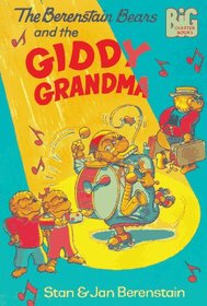 The Berenstain Bears and the Giddy Grandma (Berenstain Bears Big Chapter Books)