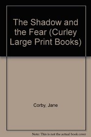 The Shadow and the Fear/Large Print (Curley Large Print Books)