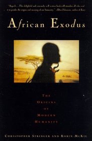 African Exodus : The Origins of Modern Humanity