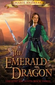 The Emerald Dragon (The Lost Ancients) (Volume 3)