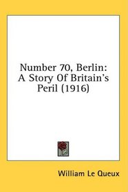 Number 70, Berlin: A Story Of Britain's Peril (1916)