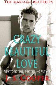 Crazy Beautiful Love (The Martelli Brothers) (Volume 1)