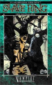 Slave Ring (Vampire: The Masquerade -- Clan Brujah Trilogy, Book 1)
