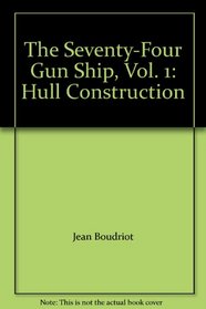 The Seventy-Four Gun Ship Vol 1