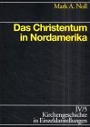 Kirchengeschichte in Einzeldarstellungen, 36 Bde., Bd.4/5, Das Christentum in Nordamerika