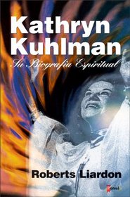 Kathryn Kuhlman, Su Biografia Espiritual