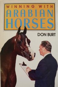 Winning With Arabian Horses (Prentice Hall Press equestrian books)
