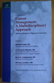 Cancer Management: A Multidisciiplinary Approach, Medical, Surgical. and Radiaton Oncology