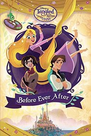 Before Ever After (Disney Tangled: The Series) (Junior Novel)