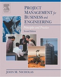 Project Management for Business and Engineering : Principles and Practice