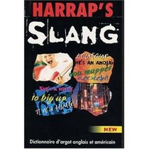 Harrap's Dictionnaire d'Argot  Francais - Anglias et Anglais - Francais : Harrap's French to English and English to French Slang Dictionary