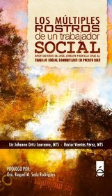 Los multiples rostros de un trabajador social (Spanish Edition)