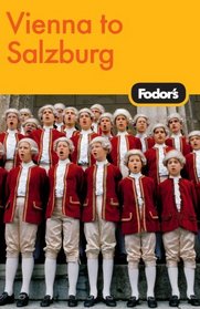 Fodor's Vienna to Salzburg, 3rd Edition (Fodor's Gold Guides)