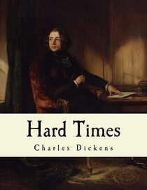 Hard Times: Charles Dickens (Classic Charles Dickens)