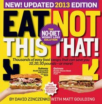 Eat This, Not That! 2013: The No-Diet Weight Loss Solution
