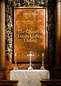The Chapel of Trinity College, Oxford