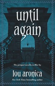 Until Again: Prequel Novella to BLUE