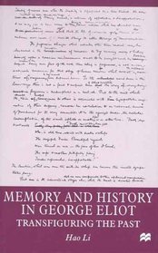 Memory and History in George Eliot : Transfiguring the Past