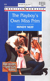 The Playboy's Own Miss Prim (Bachelors of Shotgun Ridge, Bk 2) (Harlequin American Romance, No 834)
