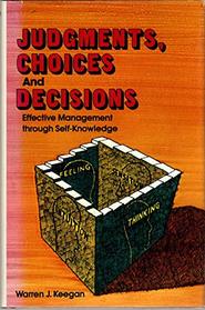Judgments Choices and Decisions (Wiley Management Series on Problem Solving, Decision Making and Strategic Thinking)