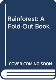 Rainforest: A Fold-Out Book (Fold-Out Book)