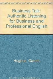 Business Talk: Authentic Listening for Business and Professional English