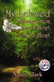 My Beloved: Messages from God's Heart to Your Heart: With Bonus CD
