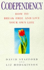 Codependency: How to Break Free and Live Your Own Life