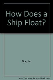 How Does a Ship Float?