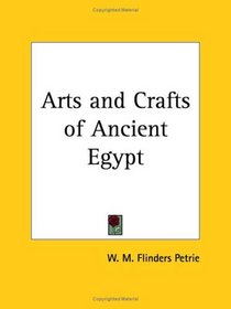 Arts and Crafts of Ancient Egypt