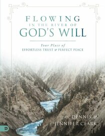 Flowing in the River of God's Will (Large Print Edition): Your Place of Effortless Trust and Perfect Peace