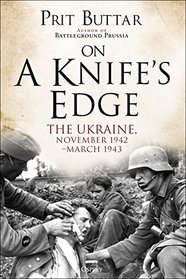 On a Knife's Edge: The Ukraine, November 1942?March 1943