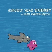 Godfrey Was Hungry