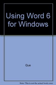 Using Word, Version 6.0 for Windows