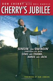 Cherry's Jubilee: Singin' And Swingin' Through Life With Dino And Frank, Arnie And Jack