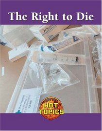 The Right to Die (Hot Topics)