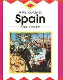 A First Guide to Spain (First Guides)